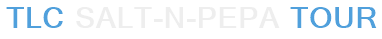 TLC Salt-N-Pepa Tour